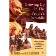 Growing Up in The People's Republic Conversations between Two Daughters of China's Revolution