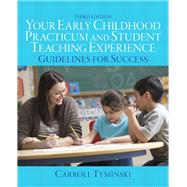 Your Early Childhood Practicum and Student Teaching Experience Guidelines for Success