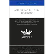 Analyzing Rule 144 Revisions : Leading Lawyers on Understanding the Impact of Recent Amendments, Complying with Revised Requirements, and Addressing Financial Challenges