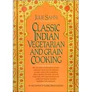 Classic Indian Vegetarian and Grain Cooking