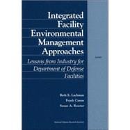 Integrated Facility Environmental Management Approaches Lessons from Industry for Department of Defense Facilities