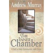 The Inner Chamber: A Call to Daily Communion with Christ