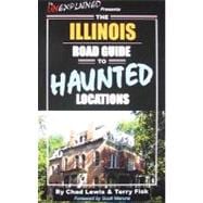 The Illinois Road Guide to Haunted Locations