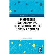 Independent Wh-Exclamative Constructions in the History of English