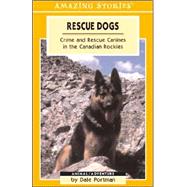 Rescue Dogs: Crime And Rescue Canines in the Canadian Rockies