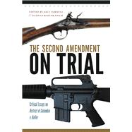 The Second Amendment on Trial
