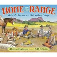 Home on the Range : John A. Lomax and His Cowboy Songs