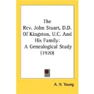 Rev John Stuart, D D of Kingston, U C and His Family : A Genealogical Study (1920)