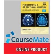 CourseMate for Lazo's Fundamentals of Sectional Anatomy: An Imaging Approach, 2nd Edition, [Instant Access], 2 terms (12 months)