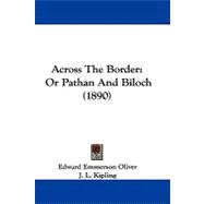 Across the Border : Or Pathan and Biloch (1890)