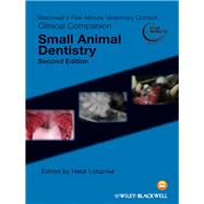 Blackwell's Five-Minute Veterinary Consult Clinical Companion Small Animal Dentistry