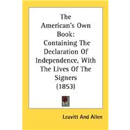 American's Own Book : Containing the Declaration of Independence, with the Lives of the Signers (1853)