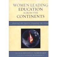 Women Leading Education across the Continents Sharing the Spirit, Fanning the Flame