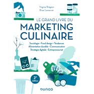 Le grand livre du marketing culinaire - 2e éd.
