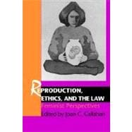 Reproduction, Ethics, and the Law