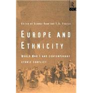Europe and Ethnicity: The First World War and Contemporary Ethnic Conflict