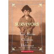 Survivors: True Stories of Children in the Holocaust,9780439669962