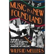 Music in a New Found Land: Themes and Developments in the History of American Music