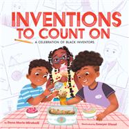 Inventions to Count On: A Celebration of Black Inventors A Picture Book,9781419769962
