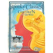 Spooky Classics for Children A Companion Reader with Dramatizations