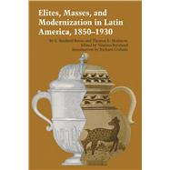 Elites, Masses, and Modernization in Latin America 1850-1930