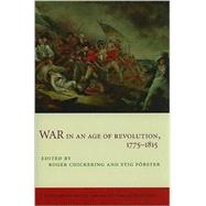 War in an Age of Revolution, 1775â€“1815