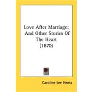 Love after Marriage : And Other Stories of the Heart (1870)
