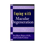 Coping with Macular Degeneration A Guide to Understanding and Living with Macular Degeneration