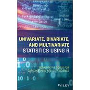 Univariate, Bivariate, and Multivariate Statistics Using R