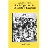 A Handbook of Public Speaking for Scientists and Engineers