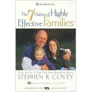 7 Habits of Highly Effective Families; Powerful Lessons in Personal Change