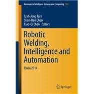 Robotic Welding, Intelligence and Automation