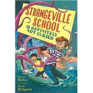 Strangeville School Is Definitely Not Cursed book cover, ISBN 9780593309964