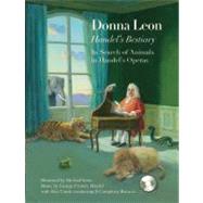 Handel's Bestiary : In Search of Animals in Handel's Operas,9780802119964 Handel's Bestiary : In Search of Animals in Handel's Operas,9780802119964