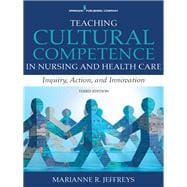 Teaching Cultural Competence in Nursing and Health Care