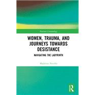 Women, Trauma, and Journeys towards Desistance