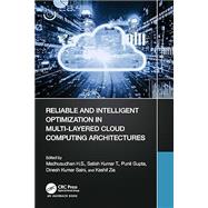 Reliable and Intelligent Optimization in Multi-Layered Cloud Computing Architectures