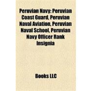 Peruvian Navy : Peruvian Coast Guard, Peruvian Naval Aviation, Peruvian Naval School, Peruvian Navy Officer Rank Insignia