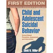 Child and Adolescent Suicidal Behavior School-Based Prevention, Assessment, and Intervention