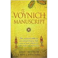 The Voynich Manuscript; The Unsolved Riddle of an Extraordinary Book Which has Defied Interpretation for Centuries