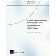 Combat Support Execution Planning and Control An Assessment of Initial Implementations in Air Force Exercises