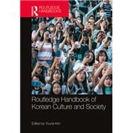 Routledge Handbook of Korean Culture and Society