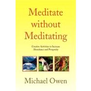 Meditate Without Meditating