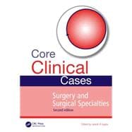 Core Clinical Cases in Surgery and Surgical Specialties, Second Edition