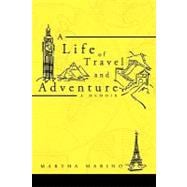 A Life of Travel and Adventure: A Memoir