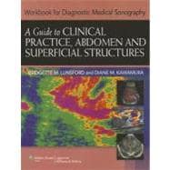 Workbook for Diagnostic Medical Sonography A Guide to Clinical Practice, Abdomen and Superficial Structures