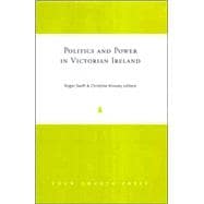Politics And Power in Victorian Ireland