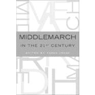 Middlemarch in the Twenty-First Century