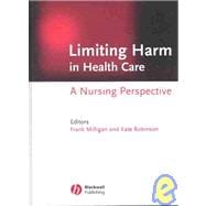 Limiting Harm in Health Care A Nursing Perspective