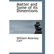 Matter and Some of Its Dimentions